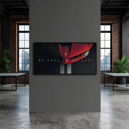 Ferrari Be Fast or Be Last Wall Art
