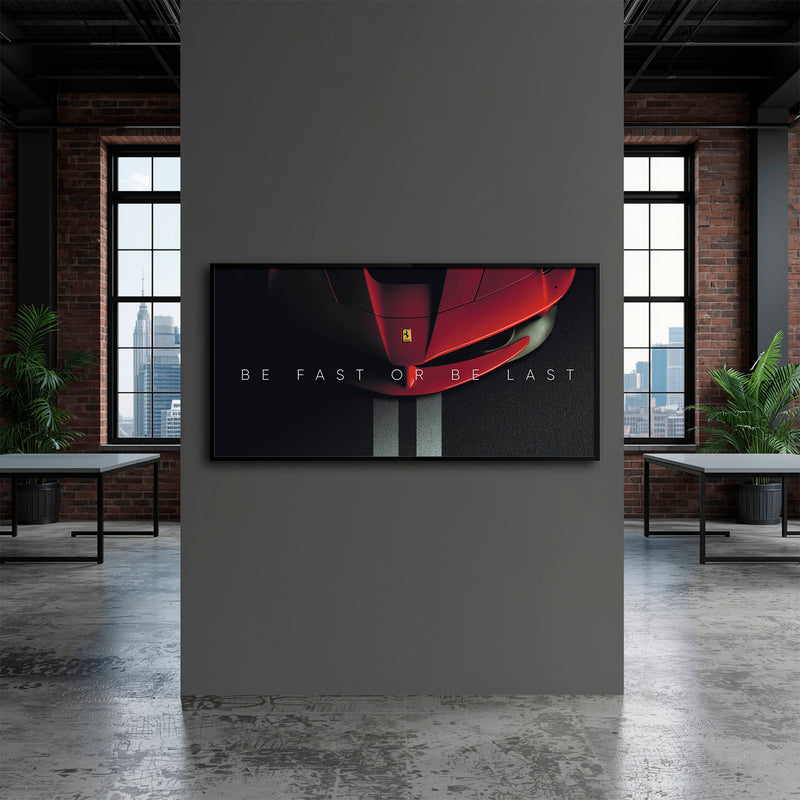 Ferrari Be Fast or Be Last Wall Art