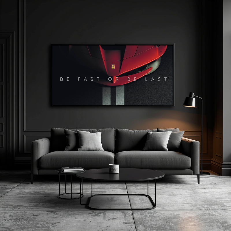 Ferrari Be Fast or Be Last Wall Art