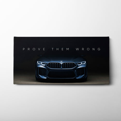 BMW M8 Prove Them Wrong Wall Art