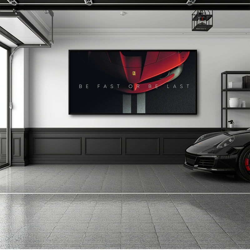Ferrari Be Fast or Be Last Wall Art