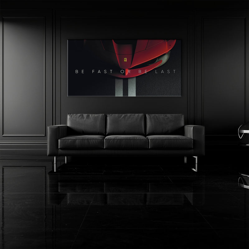Ferrari Be Fast or Be Last Wall Art