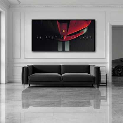 Ferrari Be Fast or Be Last Wall Art