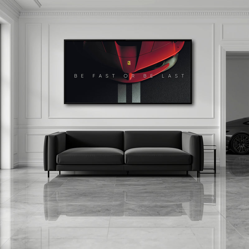 Ferrari Be Fast or Be Last Wall Art