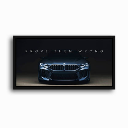 BMW M8 Prove Them Wrong Wall Art – Dark Motivational Canvas Print Cars
